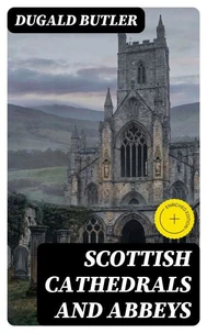 Scottish Cathedrals and Abbeys