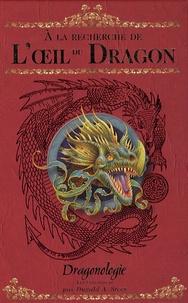 Dugald Steer et Douglas Carrel - Dragonologie, les chroniques Tome 1 : A la recherche de l'oeil du dragon.
