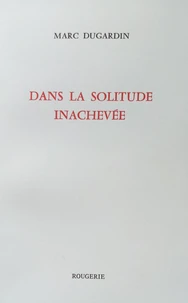 Dans la solitude inachevée