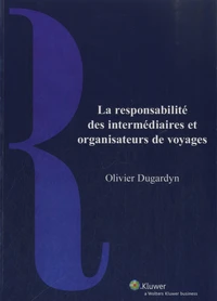 La responsabilité des intermédiaires et organisateurs de voyages