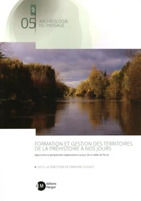 Formation et gestion des territoires de la préhistoire à nos jours