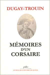  Dugay-Troin - Mémoires d'un corsaire 1689-1736.