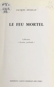 Le feu mortel