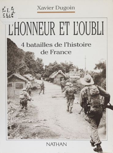 L'honneur et l'oubli. 4 batailles de l'histoire de France