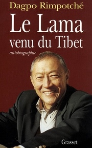 Dugpa Rimpoché - Le lama venu du Tibet.