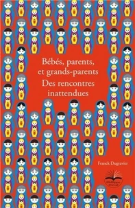 Bébés, parents, et grand-parents