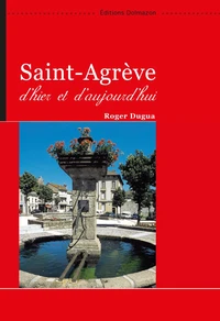Saint-agreve d'hier et d'aujourd'hui