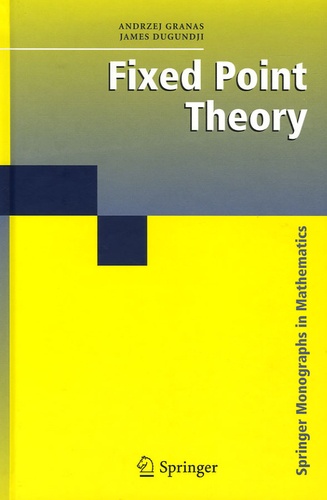  Dugundji et Andrzej Granas - Fixed Point Theory.