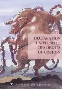 La déclaration universelle des droits du cochon
