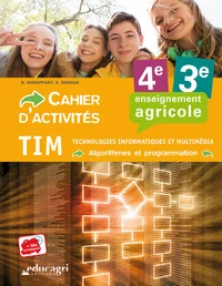 TIM Technologies, informatique et multimédia - Algorithmes et programmation 4e 3e enseignement agricole