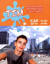 TIM Technologies, informatique et multimédia CAP agricole 1re/2e années