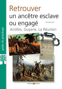 Retrouver un ancêtre esclave ou engagé