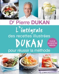 L'intégrale des recettes illustrées Dukan pour réussir la méthode