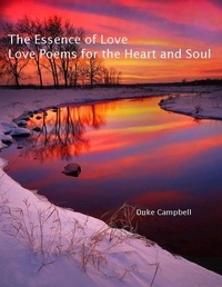 Ebooks télécharger torrent gratuitement The Essence of Love - Love Poems for the Heart and Soul en francais 9798215364512 par Duke Campbell PDB