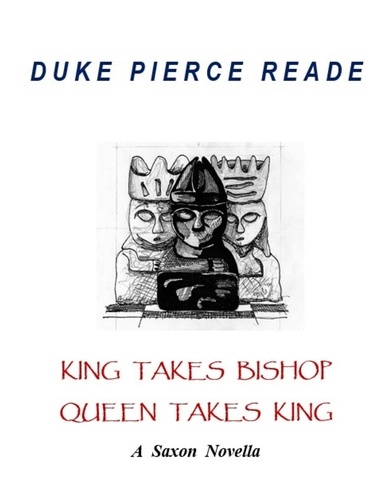  Duke Pierce Reade - King Takes Bishop, Queen Takes King - A Pagan Novella.