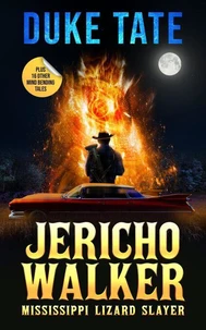 Jericho Walker: Mississippi Lizard Slayer