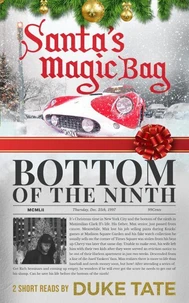 Santa's Magic Bag &amp; Bottom of the Ninth