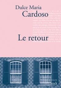Dulce  Maria Cardoso - Le retour - Traduit du portugais par Dominique Nédellec.