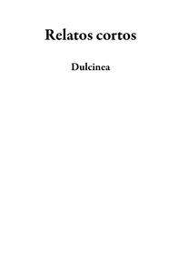  Dulcinea - Relatos cortos.