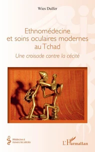 Ethnomédecine et soins oculaires modernes au Tchad
