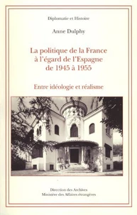 La politique de la France à l'égard de l'Espagne de 1945 à 1955