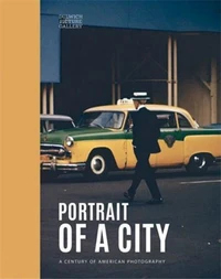 Portrait of a City : A Century of American Photography