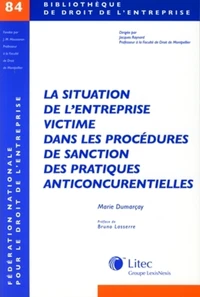 La situation de l'entreprise victime dans les procédures de sanction des pratiques anticoncurrentielles