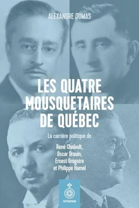 Les quatre mousquetaires de quebec. la carriere politique de rene