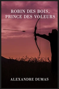 Robin des Bois, prince des voleurs (texte intégral)