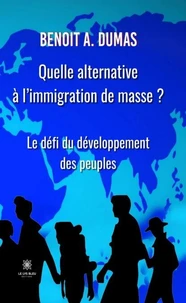 Quelle alternative à l'immigration de masse ?