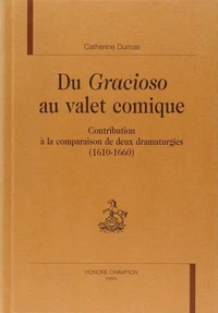 Du gracioso au valet comique : contribution à la comparaison de deux dramaturges (1610-1660)