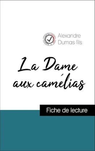 Analyse de l'œuvre : La Dame aux camélias (résumé et fiche de lecture plébiscités par les enseignants sur fichedelecture.fr)