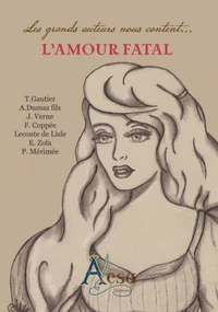 Les grands auteurs nous content... l'amour fatal
