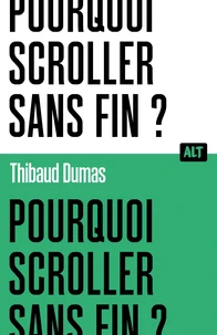 Pourquoi scroller sans fin?
