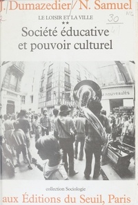  Dumazedi - Le Loisir et la ville  Tome 2 - Société éducative et pouvoir culturel.