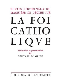 Textes doctrinaux du magistère de l'église sur la foi catholique