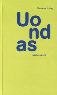 Dumenic Andry - Uondas - Raquints cuorts, Editions en vallader.