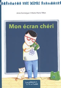 Mon écran chéri