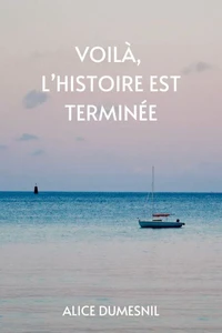 Voilà, l'histoire est terminée