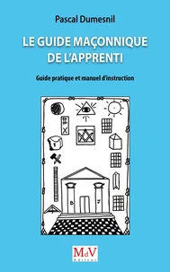 Le guide maçonnique de l'apprenti