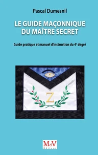 Le guide maçonnique du Maître secret
