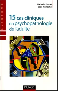 15 cas cliniques en psychopathologie de l'adulte