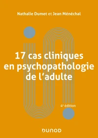 17 cas cliniques en psychopathologie de l'adulte