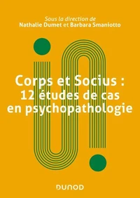 Corps et socius : 12 études de cas en psychopathologie
