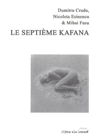 Dumitru Crudu et Nicoleta Esinencu - Le septième Kafana - Trafic des femmes, témoignages vécus.