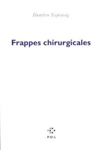 Dumitru Tsepeneag - Frappes chirurgicales.
