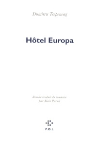 Dumitru Tsepeneag - Hôtel Europa.