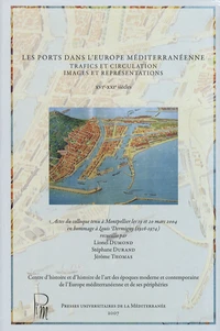 Les ports dans l'Europe méditerranéenne : trafics et circulation, images et représentations (XVIe-XXIe siècles)