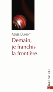 Demain, je franchis la frontière