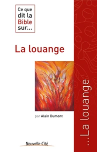Ce que dit la Bible sur... La louange